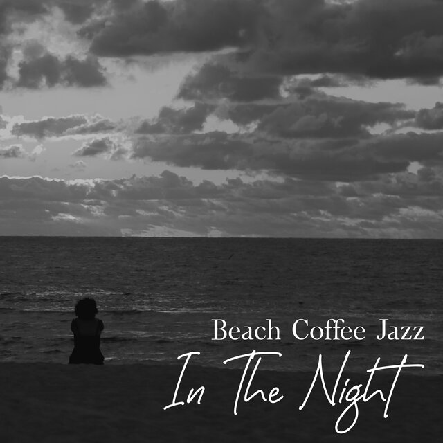Beach Coffee Jazz In The Night