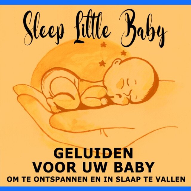 Geluiden voor uw baby om te ontspannen en in slaap te vallen