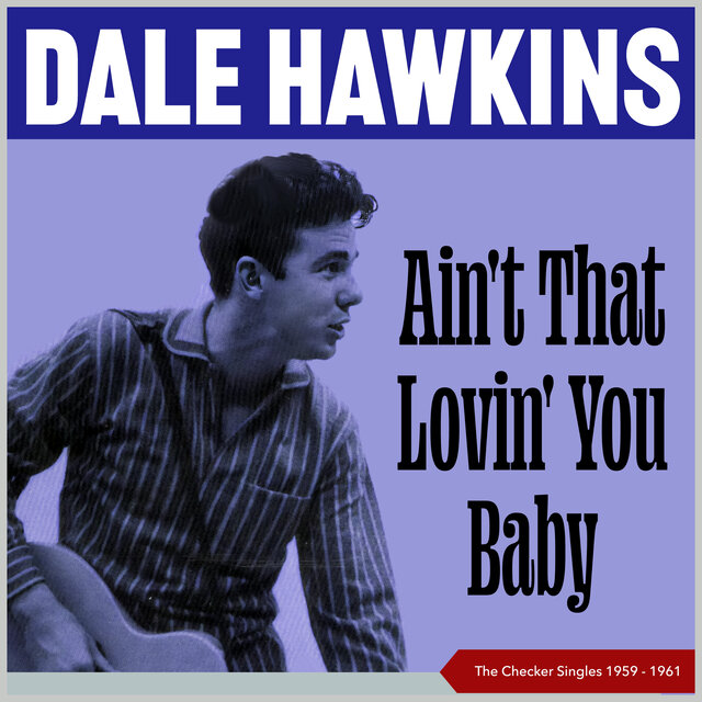 Ain't That Lovin' You Baby (The Checker Singles 1959 – 1961)