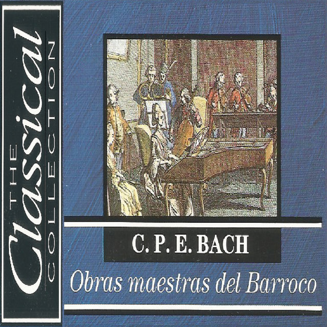 The Classical Collection - Carl Philipp Emanuel Bach -Obras maestras del Barroco