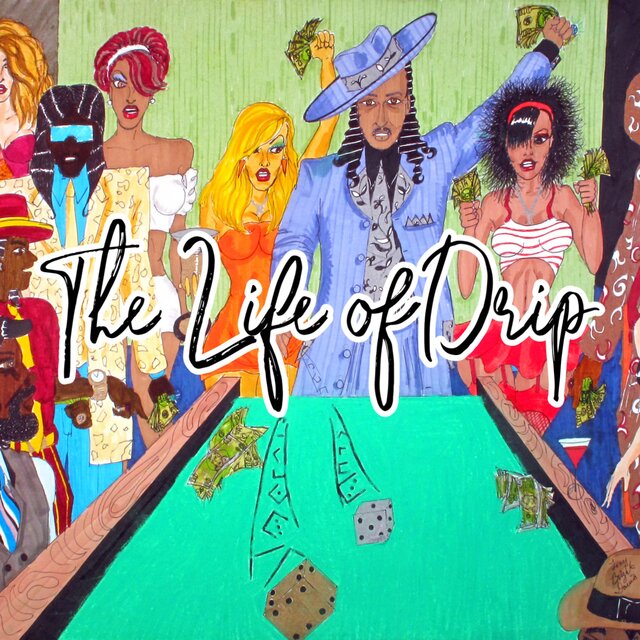 The Life of Drip