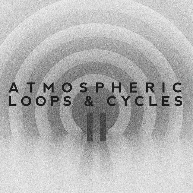 Atmospheric Loops & Cycles Vol. II