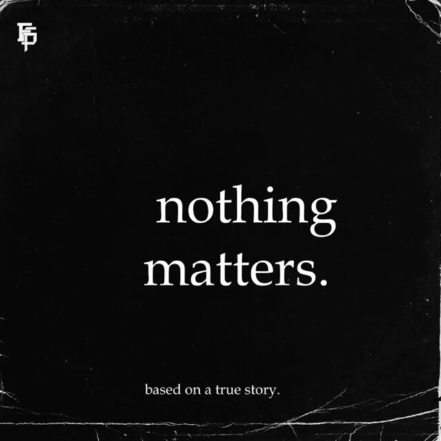 Nothing Matters.
