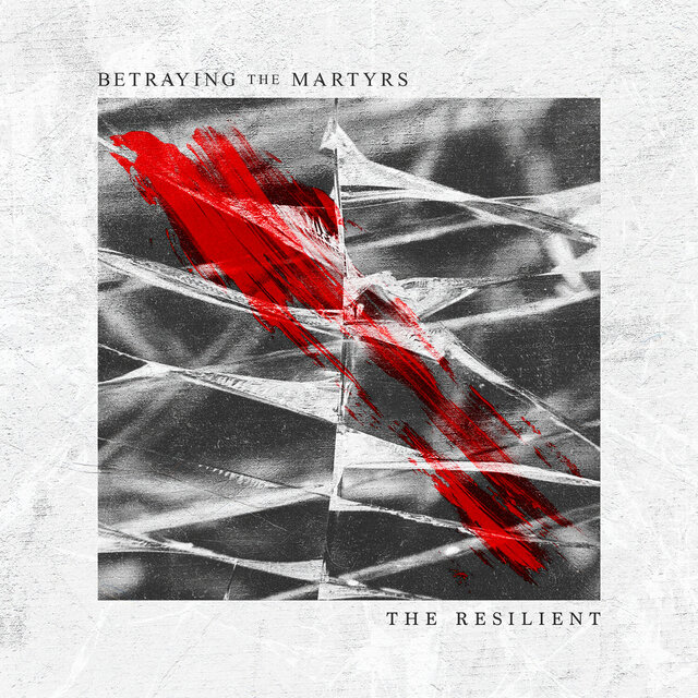 Cover art for album The Resilient by Betraying the Martyrs