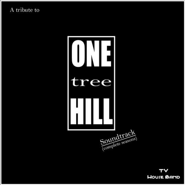 A Tribute to One Tree Hill Soundtrack (Complete Seasons) [Music from the Original TV Series]