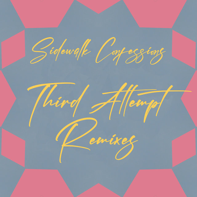 Sidewalk Confessions (Third Attempt Remixes)