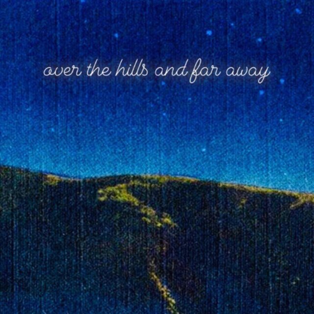 Over The Hills and Far Away