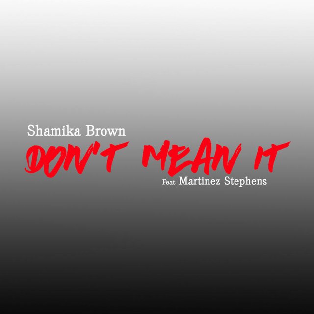 Don't Mean It (feat. Martinez Stephens)