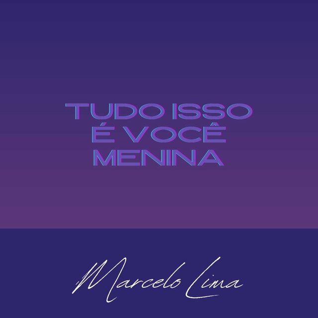 Tudo Isso É Você Menina