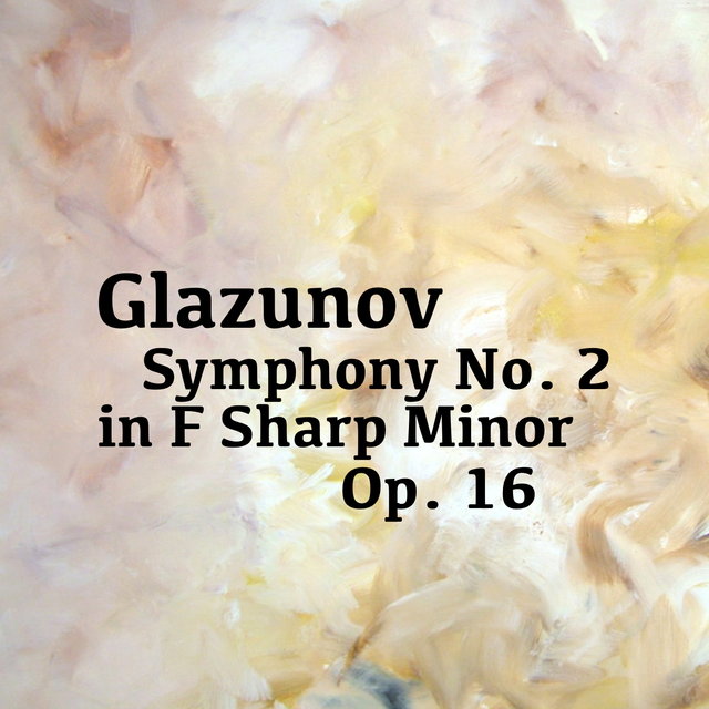 Glazunov Symphony No. 2 in F Sharp Minor, Op. 16