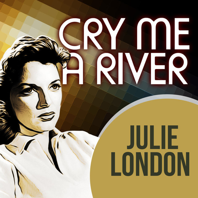 Cry Me A River
