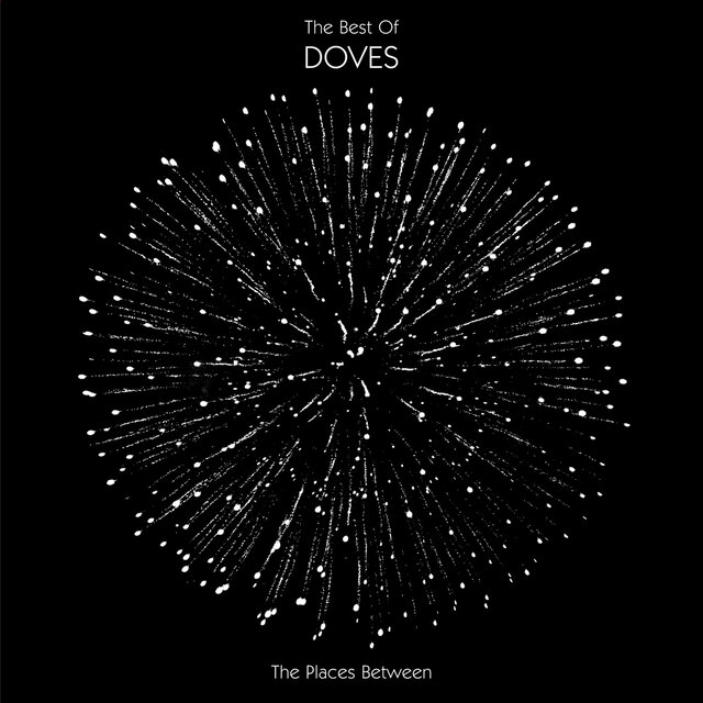 The Places Between : The Best Of Doves