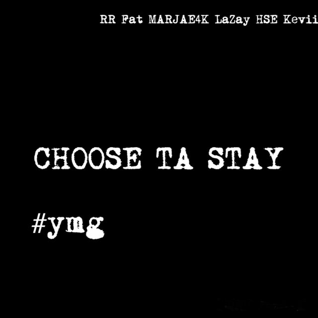 Choose Ta Stay