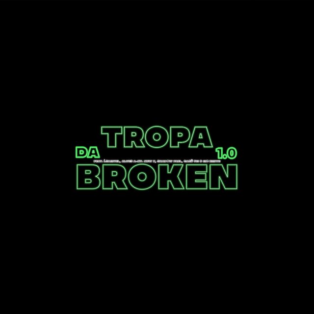 TROPA DA BROKEN 1.0