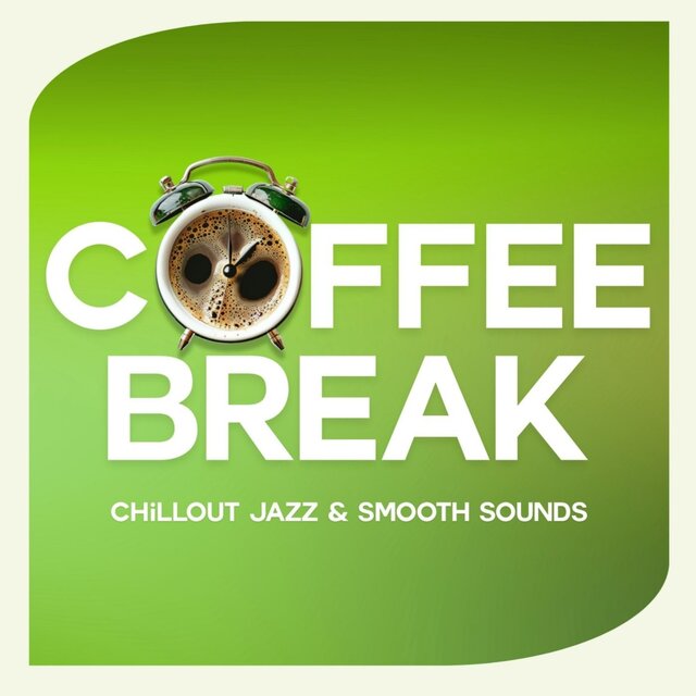 Coffee Break - Chillout Jazz & Smooth Sounds