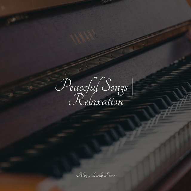 Peaceful Songs | Relaxation