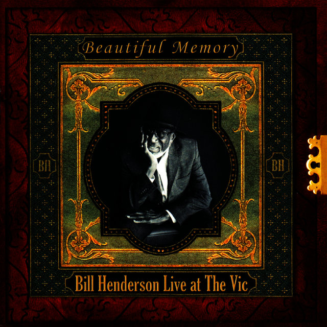 Bill Henderson Live at The Vic - Beautiful Memory (Digital Only)