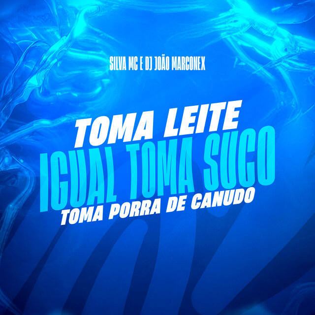 Toma Leite Igual Toma Suco - Toma Porra de Canudo