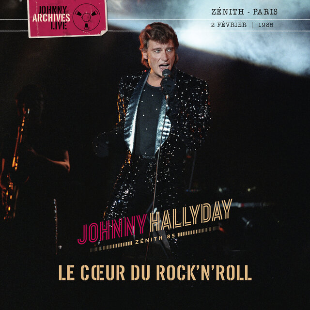 Le cœur du rock'n'roll (Live au Zénith, Paris / 2 février 1985)