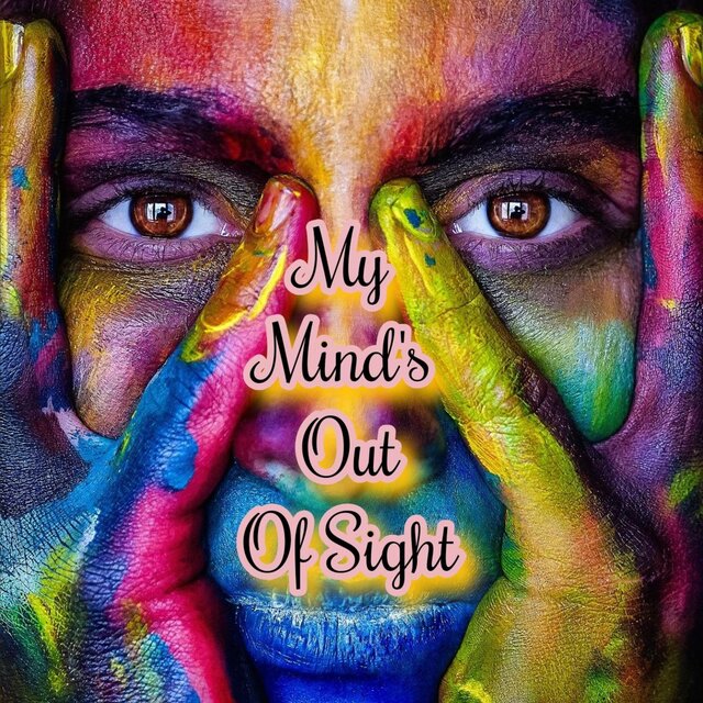 My Mind's Out Of Sight