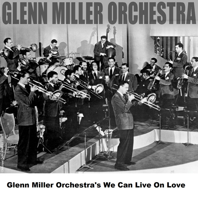 Glenn Miller Orchestra's We Can Live On Love