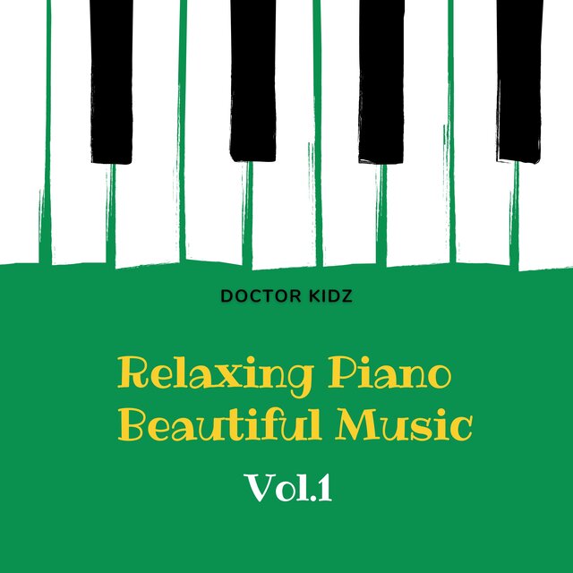 Relaxing Piano Beautiful Music, Vol. 1