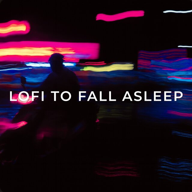 Lofi to Fall Asleep