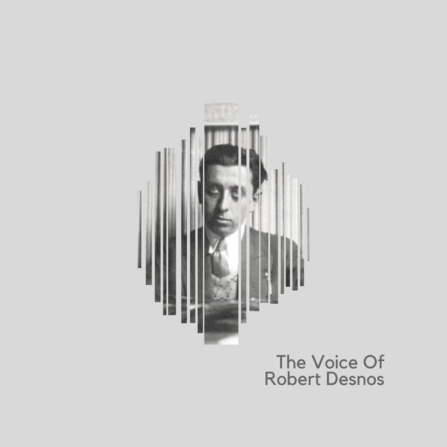 The Voice Of Robert Desnos