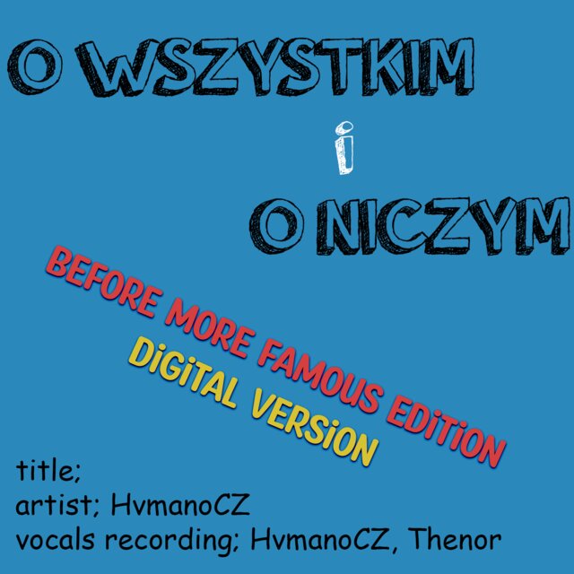 O WSZYSTKIM I O NICZYM