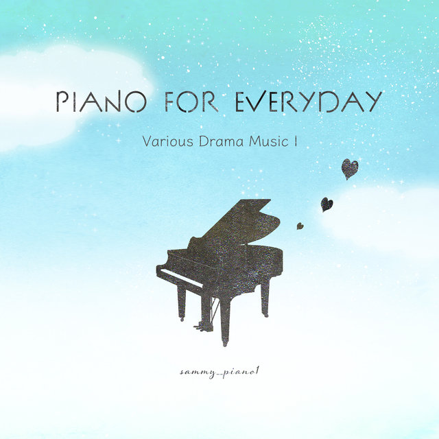 Piano for everyday - Various drama music I -