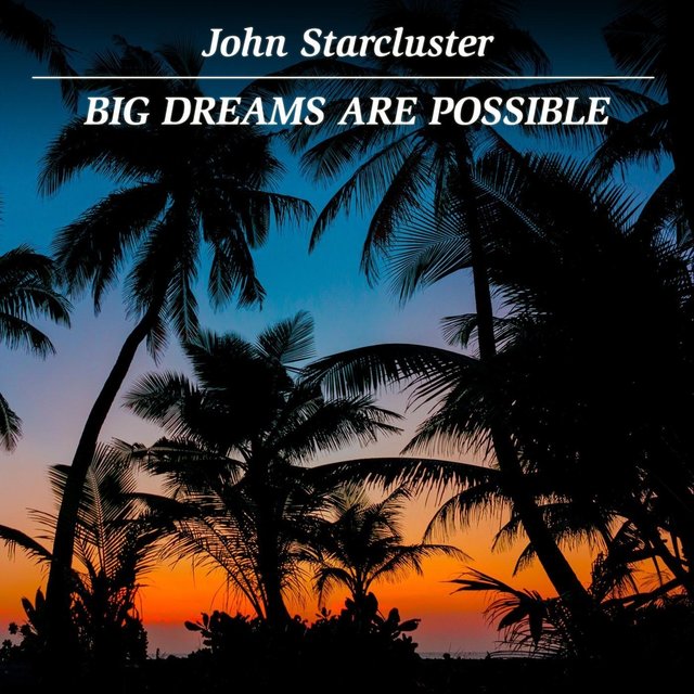 Big Dreams Are Possible