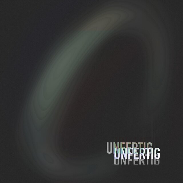 UNFERTIG