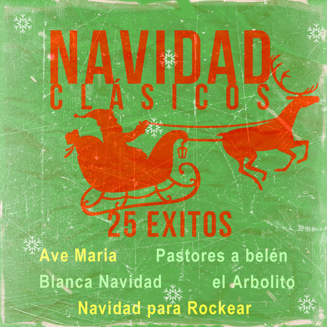 Navidad Clásicos 25 Exitos - Ave Maria, Pastores a Belén, Blanca Navidad, El Arbolito, Navidad para Rockear y Mas