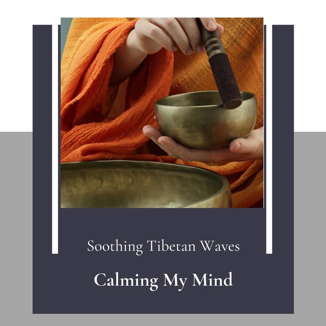 Calming My Mind (Soothing Tibetan Waves)