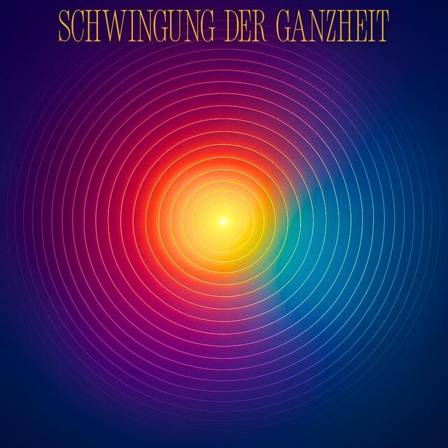 Schwingung der Ganzheit