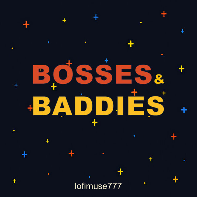 Bosses & Baddies (A Fan-Made Tribute)