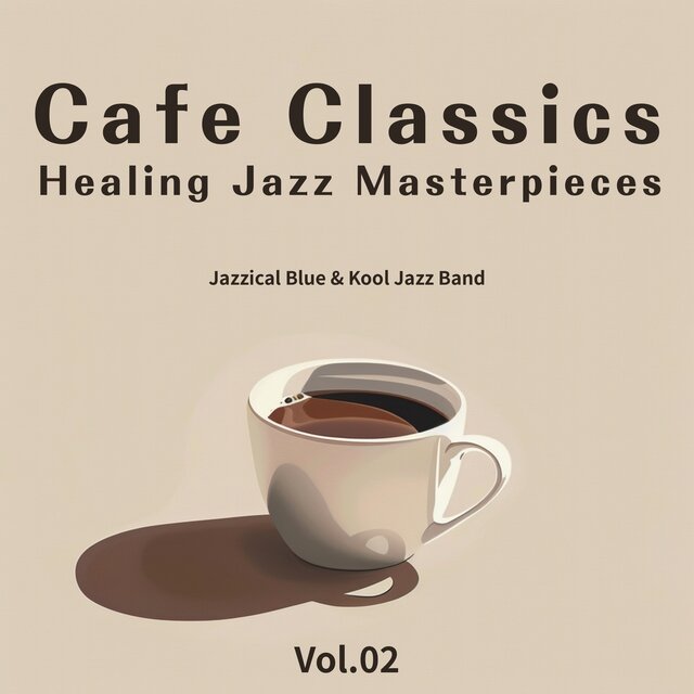 Cafe Classics: Healing Jazz Masterpieces - Vol.02