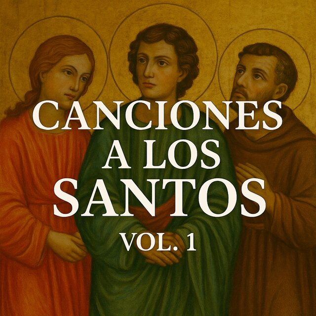 Canciones a Los Santos, Vol.1
