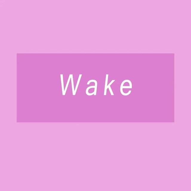 Wake