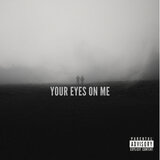 Your Eyes on Me
