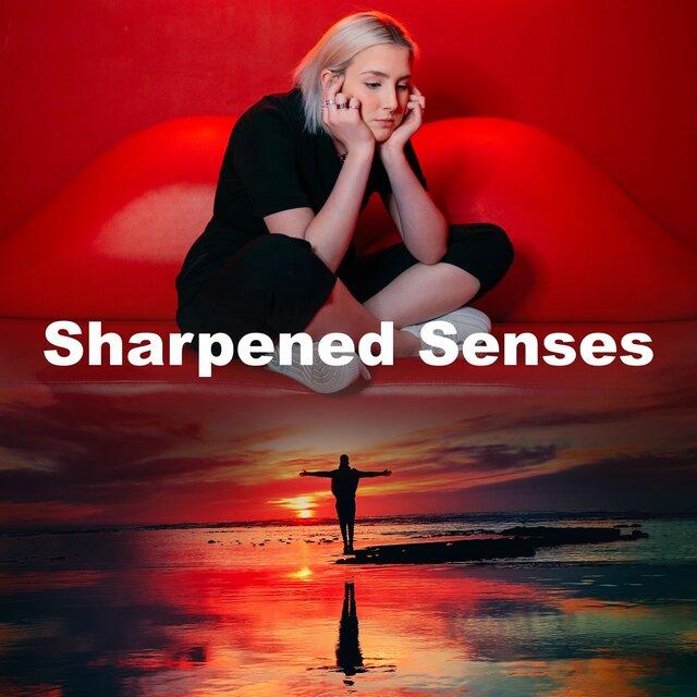 Sharpened Senses