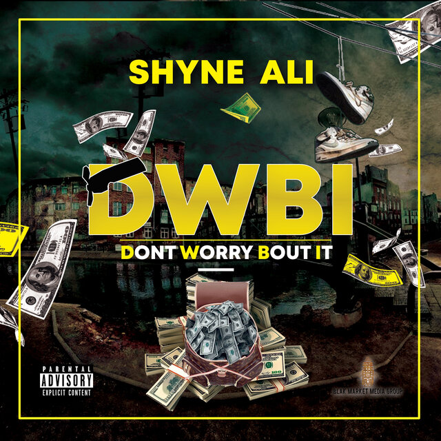 DWBI (Dont Worry Bout It)