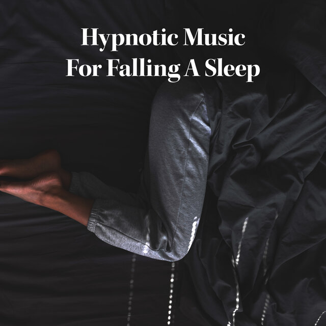 Hypnotic Music For Falling A Sleep