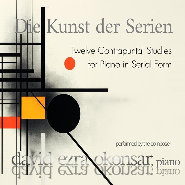 Die Kunst Der Serien, Twelve Contrapuntal Studies for Piano in Serial Form