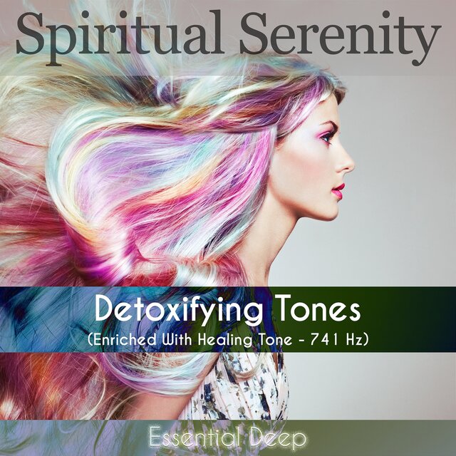 Detoxifying Tones (Enriched with Healing Tone - 741 Hz)