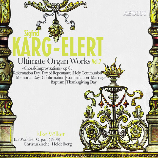 Karg-Elert : Ultimate Organ Works Vol.7