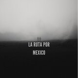 La ruta por mexico