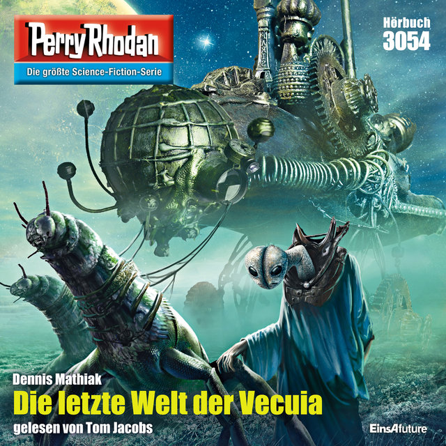 Die letzte Welt der Vecuia - Perry Rhodan - Erstauflage 3054 (Ungekürzt)