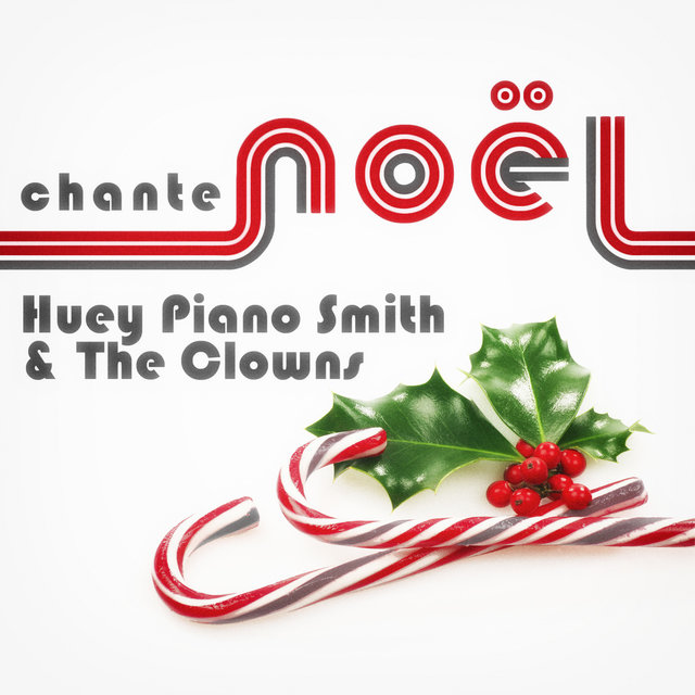 Huey Piano Smith & The Clowns Chante Noël