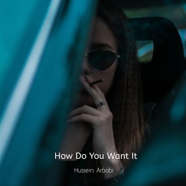 How Do You Want it